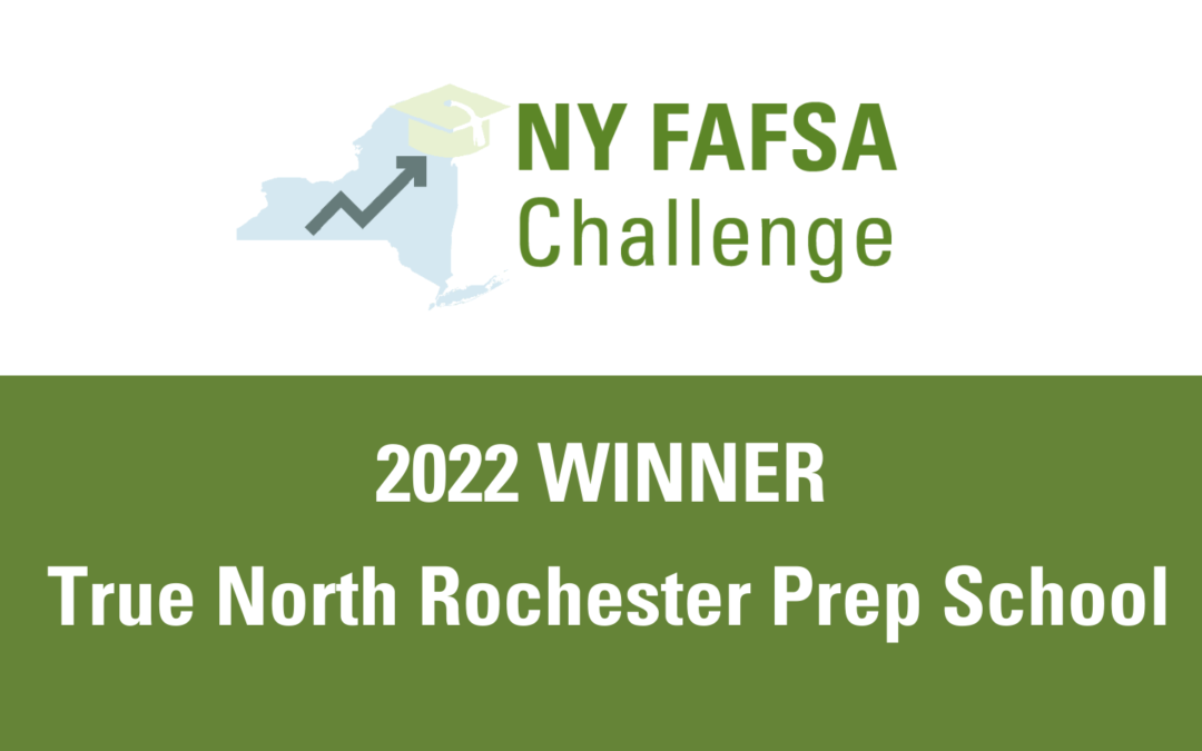 2022 New York FAFSA Challenge Winner: True North Rochester Prep School