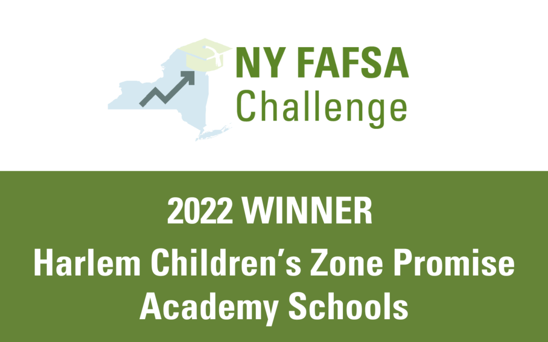 2022 NY FAFSA Challenge Winner: Harlem Children’s Zone Promise Academy Schools