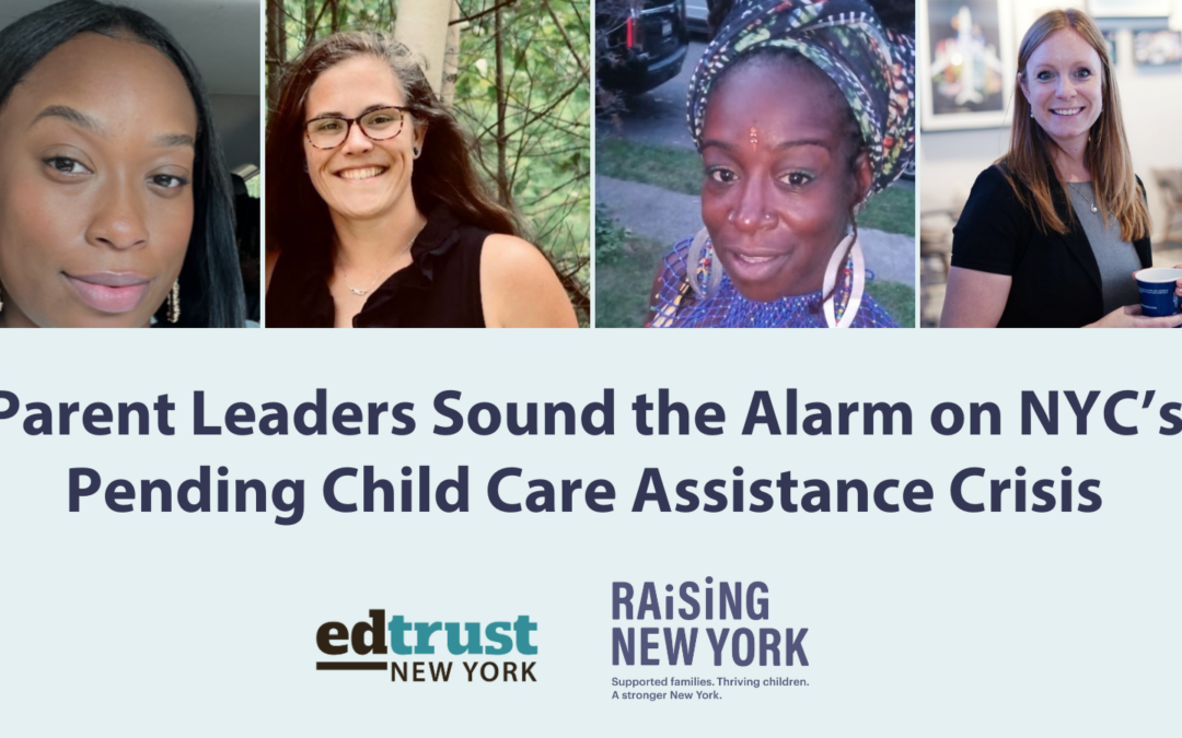 Parent Leaders Sound the Alarm on NYC’s Pending Child Care Assistance Crisis